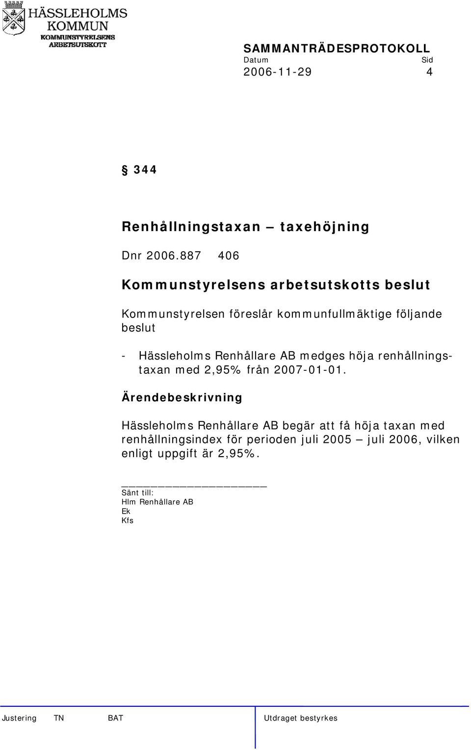 medges höja renhållningstaxan med 2,95% från 2007-01-01.