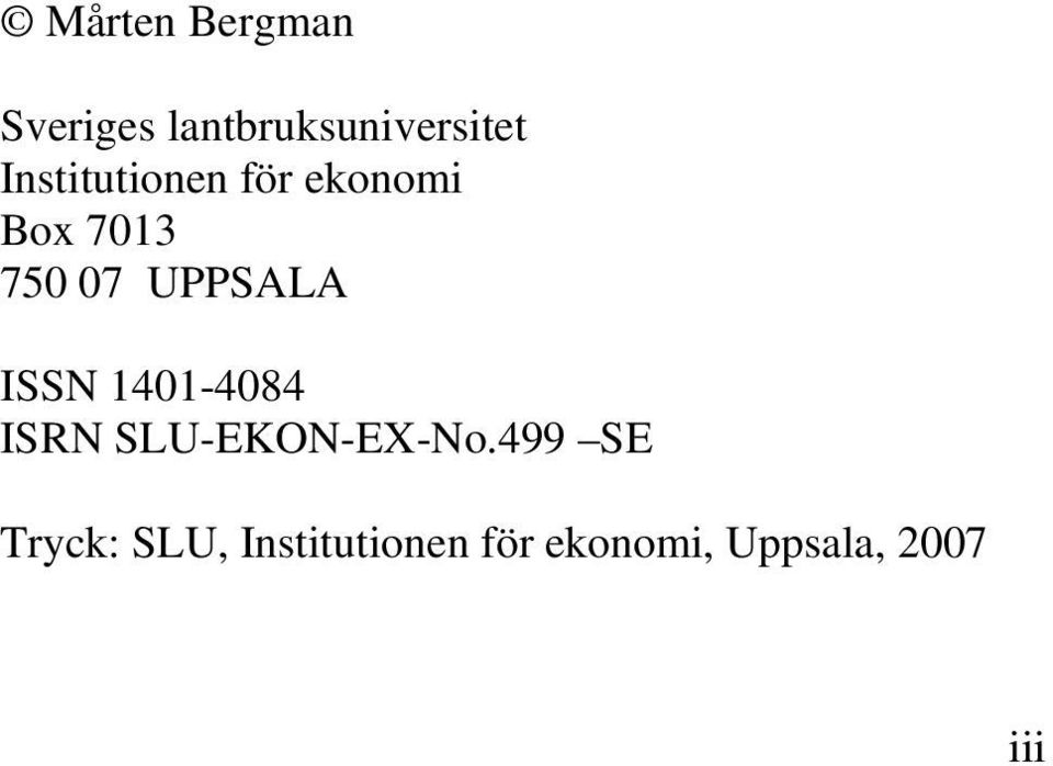 UPPSALA ISSN 1401-4084 ISRN SLU-EKON-EX-No.