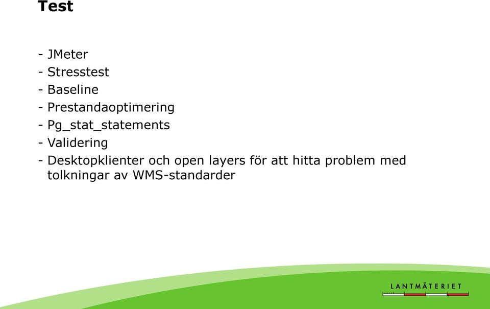 Validering - Desktopklienter och open layers