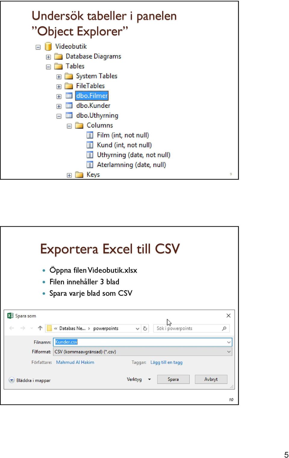 se 9 Exportera Excel till CSV Öppna filen