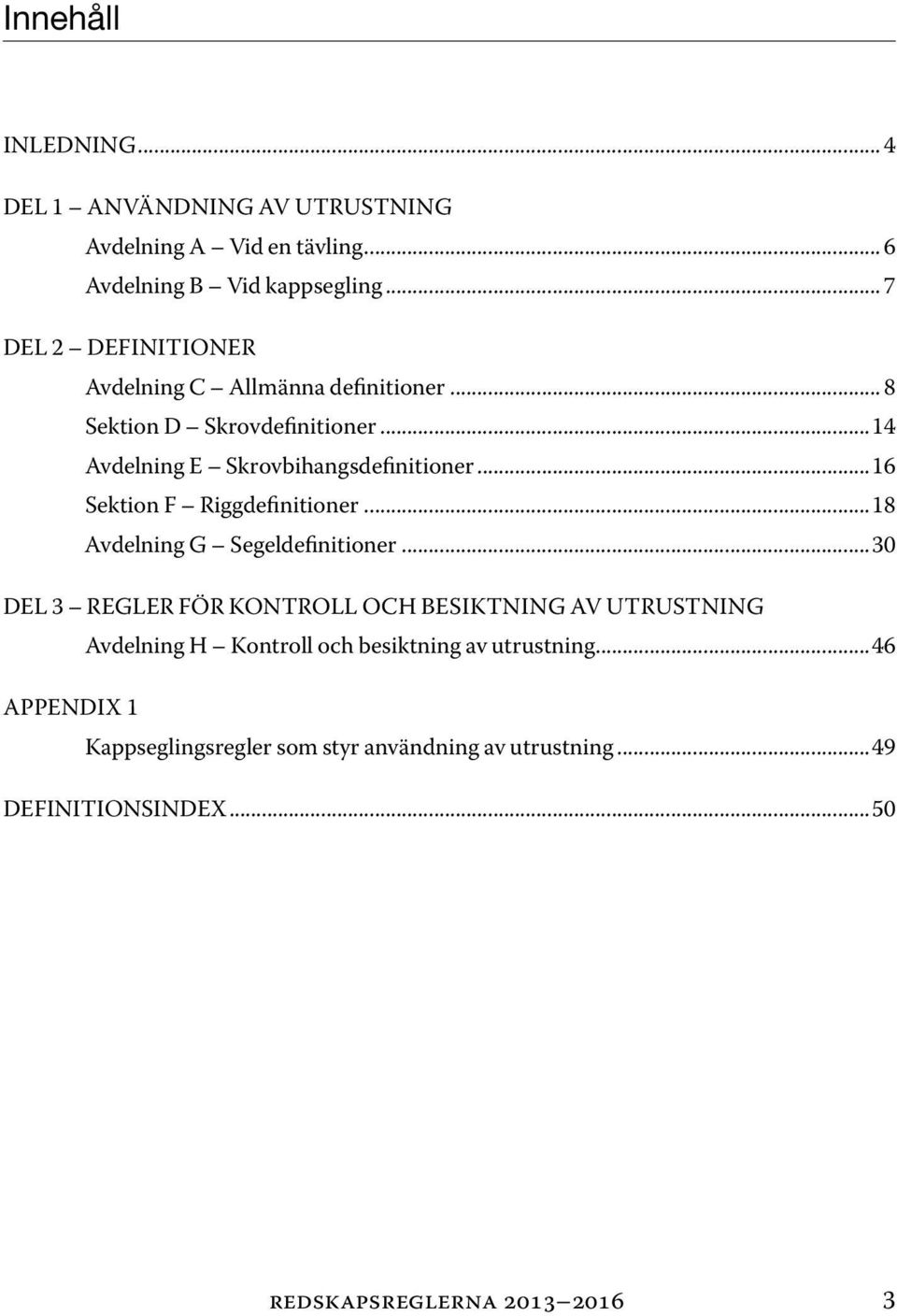 ..16 Sektion F Riggdefinitioner...18 Avdelning G Segeldefinitioner.