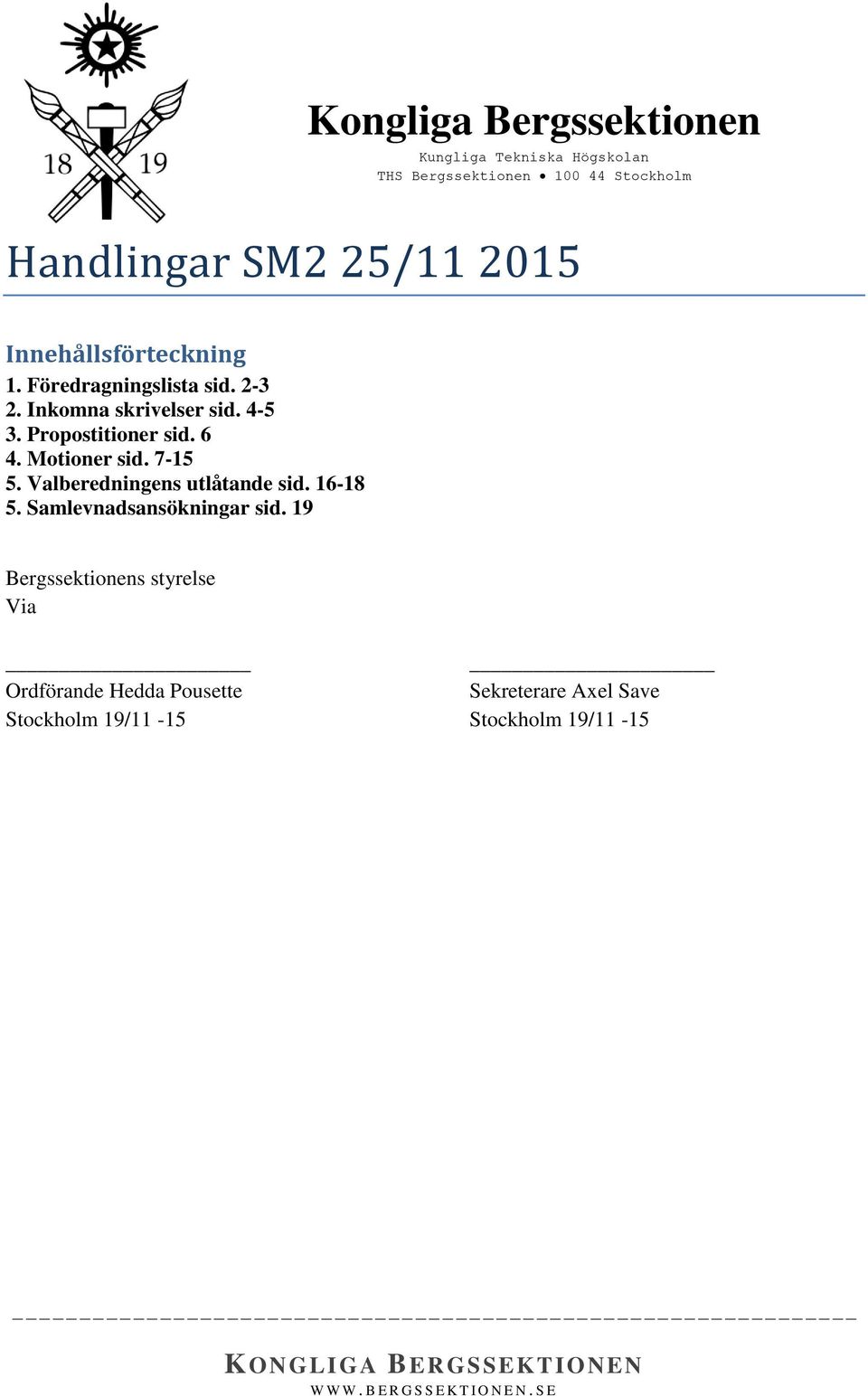 Valberedningens utlåtande sid. 16-18 5. Samlevnadsansökningar sid.