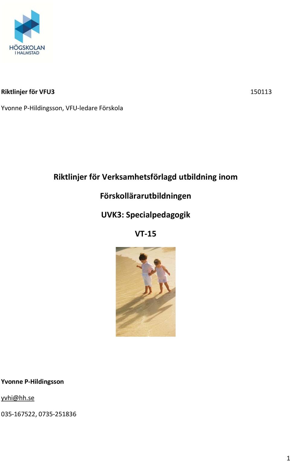 utbildning inom Förskollärarutbildningen UVK3: