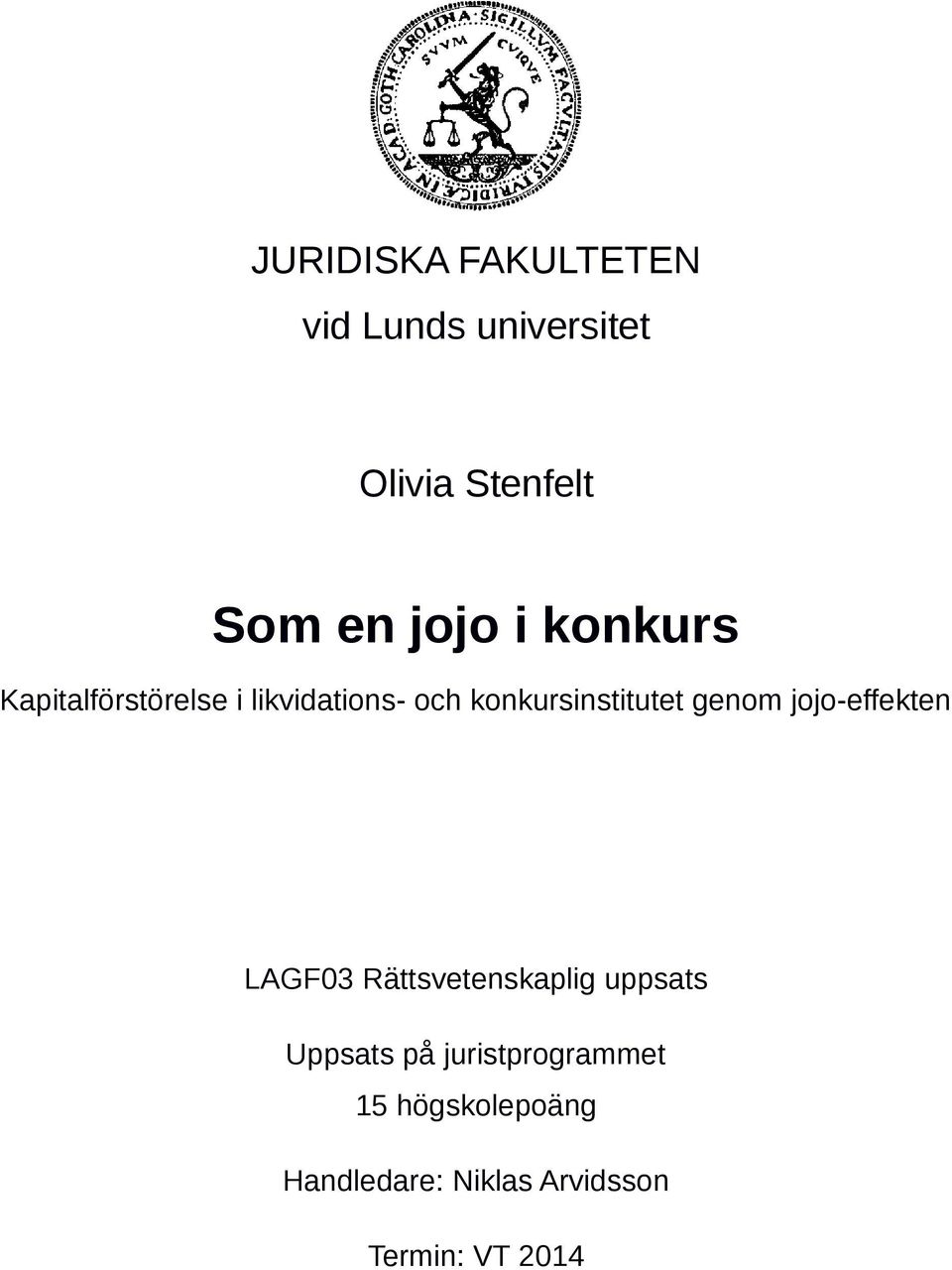 konkursinstitutet genom jojo-effekten LAGF03 Rättsvetenskaplig