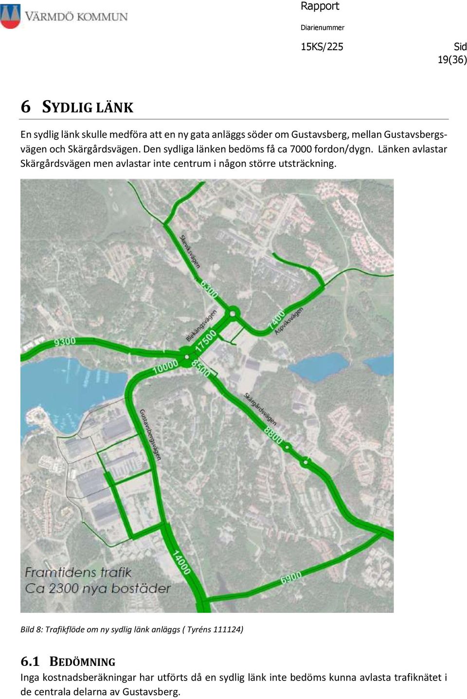 Länken avlastar Skärgårdsvägen men avlastar inte centrum i någon större utsträckning.