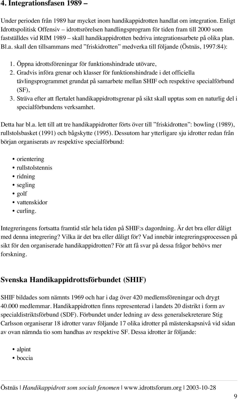Öppna idrottsföreningar för funktionshindrade utövare, 2.