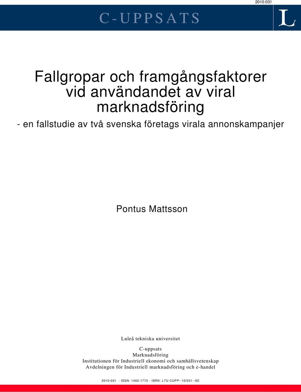 universitet C-uppsats Marknadsföring Institutionen för Industriell ekonomi och samhällsvetenskap