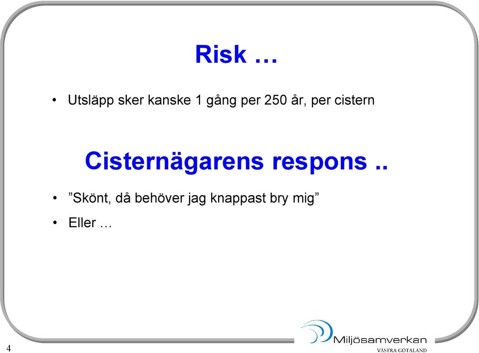 Cisternägarens respons.