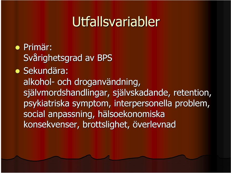 självskadande, retention, psykiatriska symptom, interpersonella