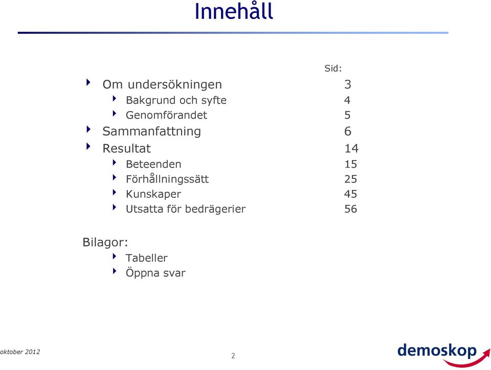 14 Beteenden 15 Förhållningssätt 25 Kunskaper 45