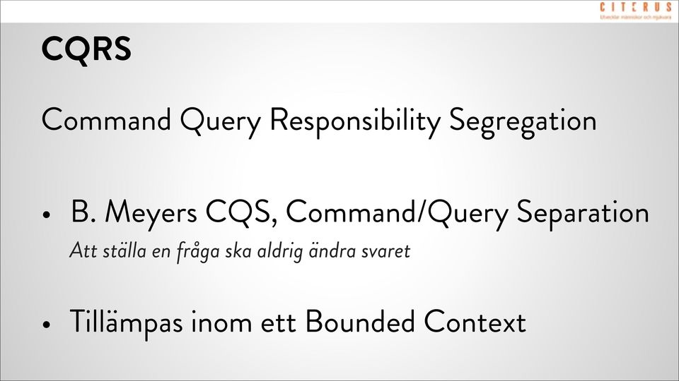 Meyers CQS, Command/Query Separation Att