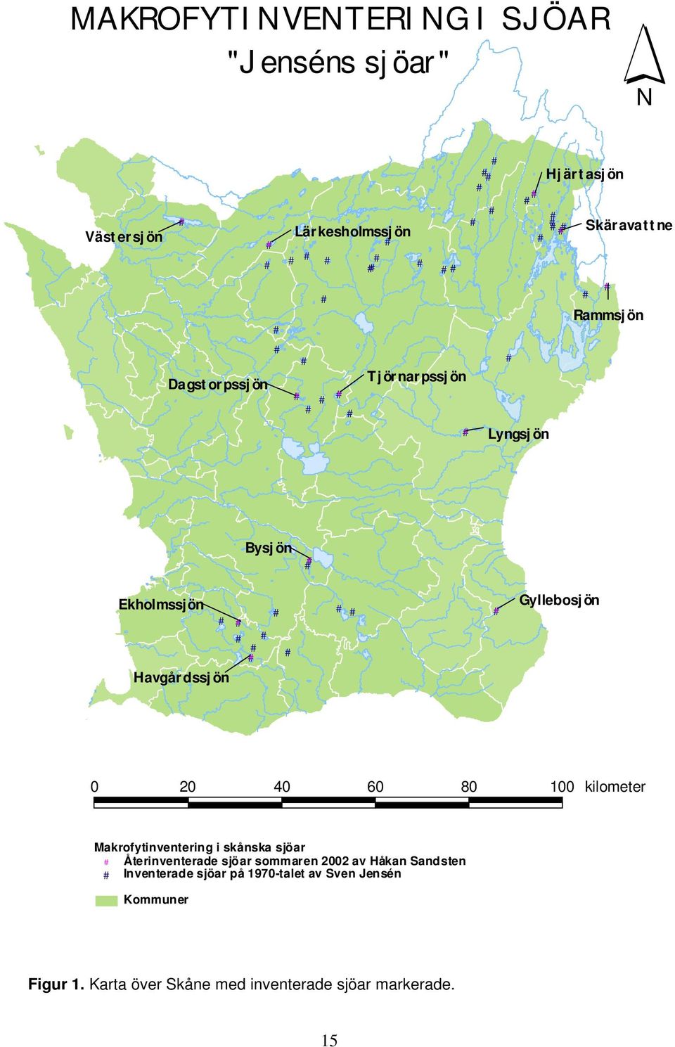 # # # Gyllebosjön # 0 20 40 60 80 100 kilometer Makrofytinventering i skånska sjöar # Återinventerade sjöar sommaren 2002 av