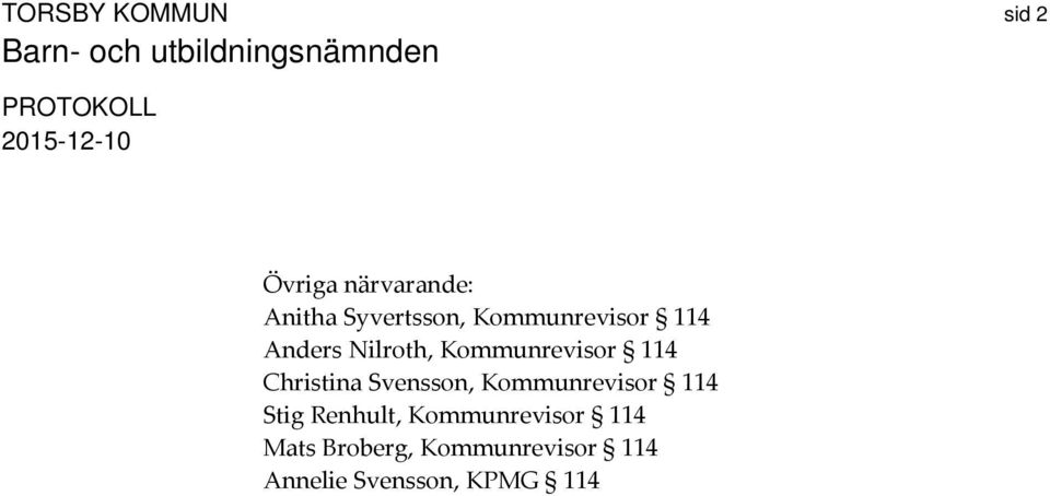 Christina Svensson, Kommunrevisor 114 Stig Renhult,