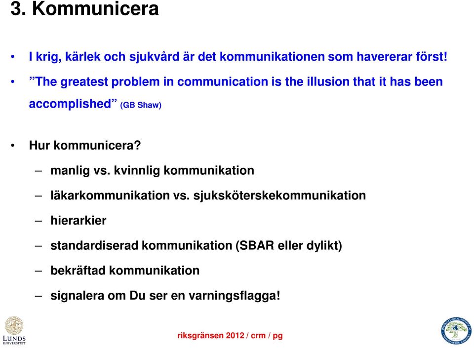 kommunicera? manlig vs. kvinnlig kommunikation läkarkommunikation vs.