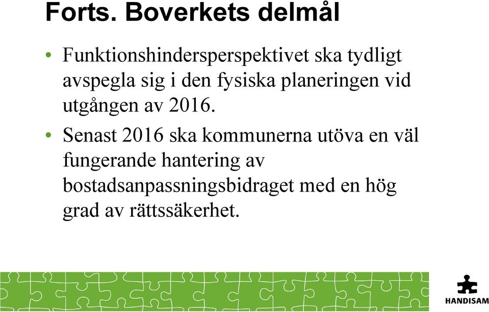 avspegla sig i den fysiska planeringen vid utgången av 2016.