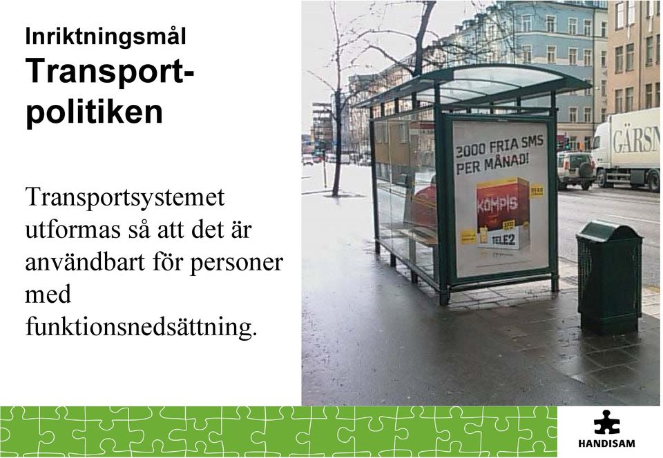 Transportsystemet utformas så