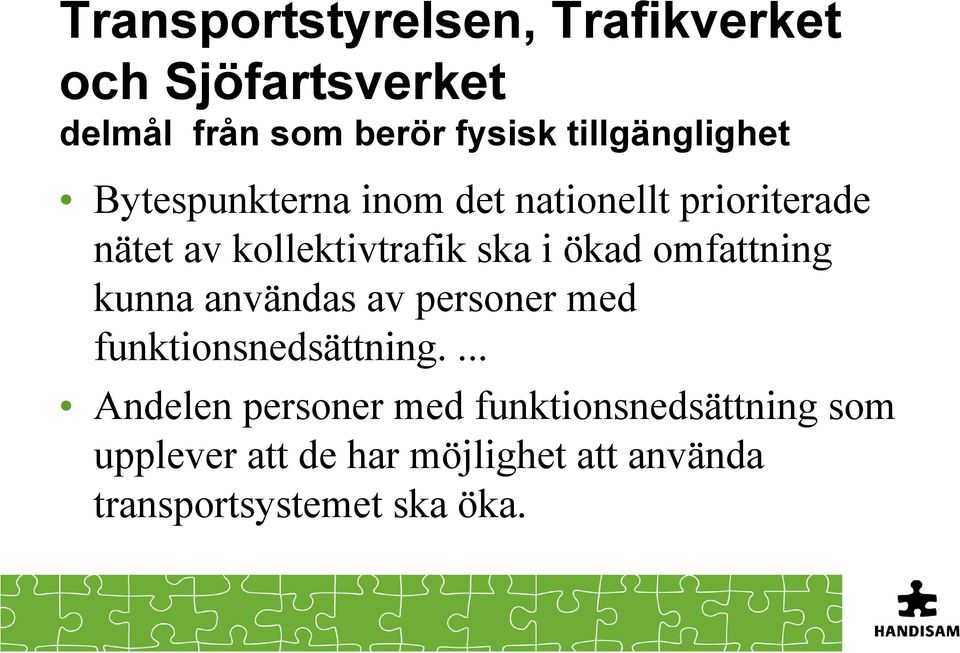 ska i ökad omfattning kunna användas av personer med funktionsnedsättning.