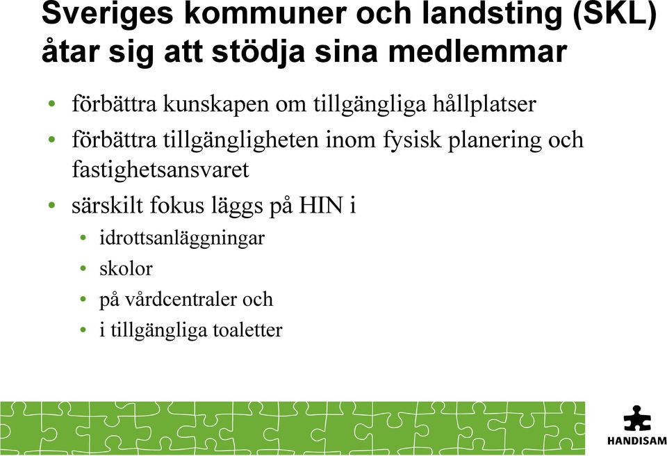 tillgängligheten inom fysisk planering och fastighetsansvaret särskilt