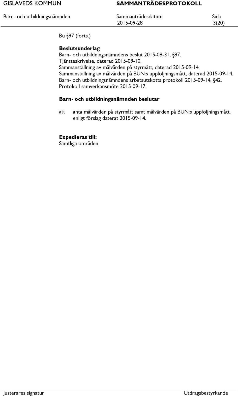 Sammanställning av målvärden på BUN:s uppföljningsmått, daterad 2015-09-14.