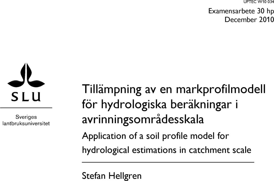 beräkningar i avrinningsområdesskala Application of a soil