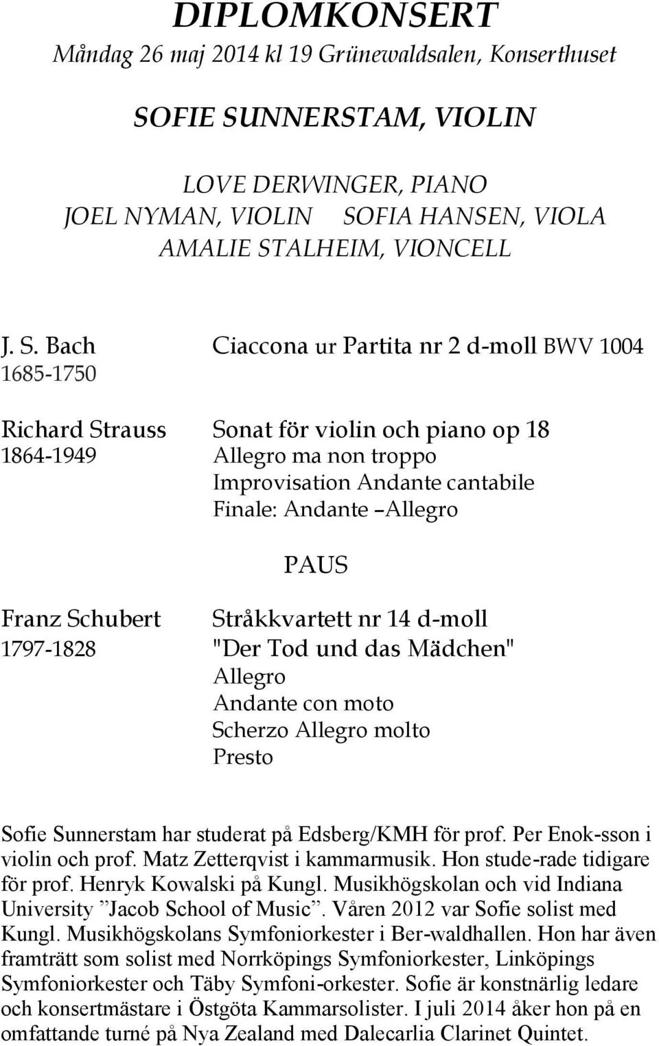 NNERSTAM, VIOLIN LOVE DERWINGER, PIANO JOEL NYMAN, VIOLIN SO