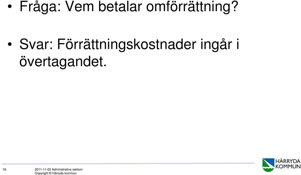 Svar: Förrättningskostnader