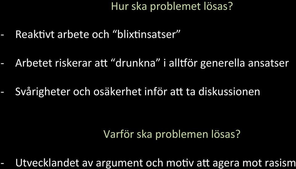 drunkna i all^ör generella ansatser Svårigheter och osäkerhet