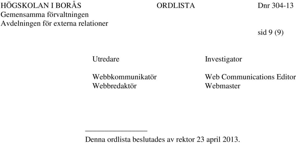 Communications Editor Webmaster