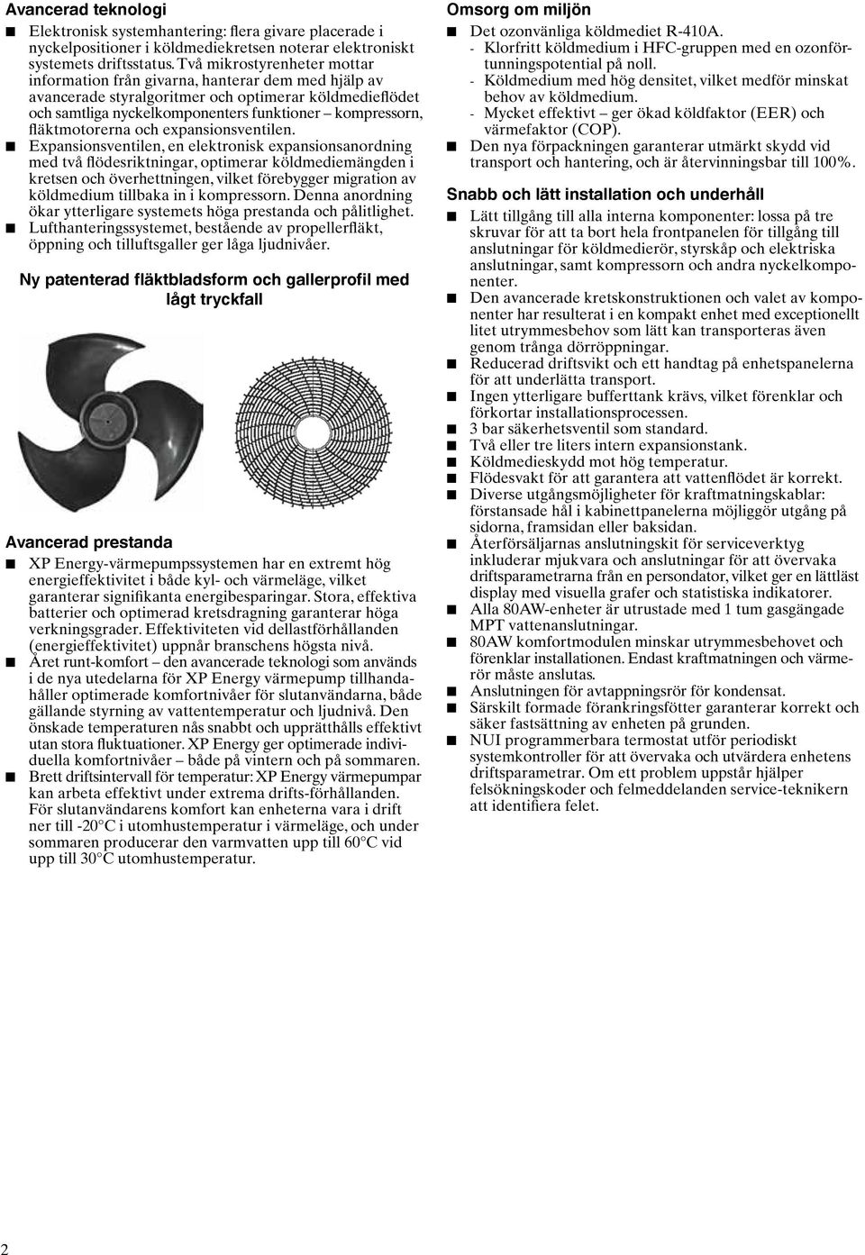 fläktmotorerna och expansionsventilen.