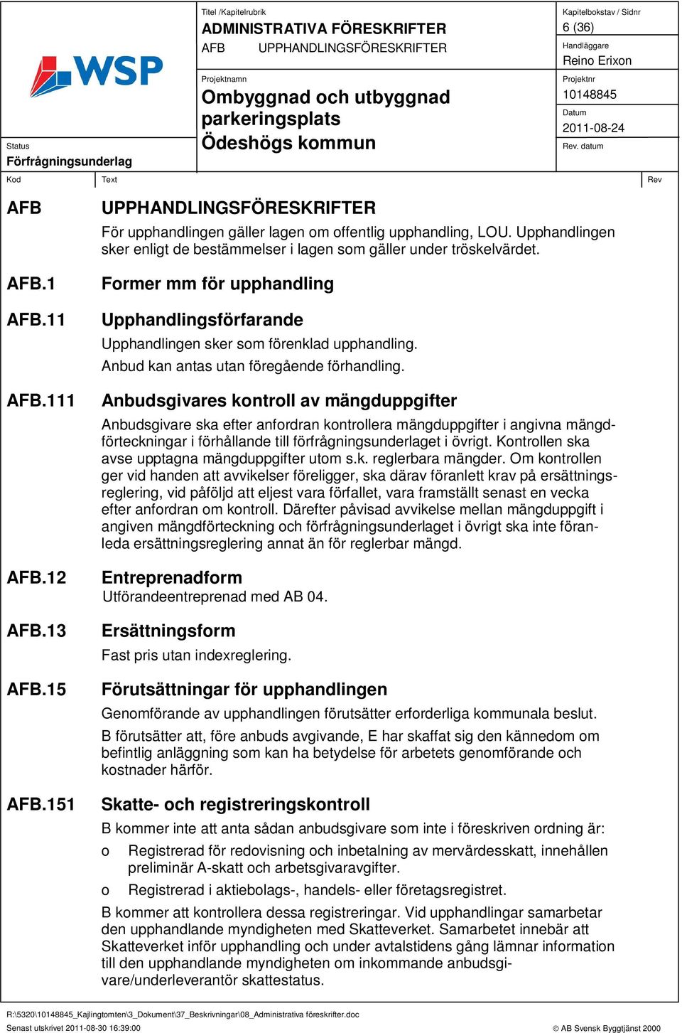 Anbud kan antas utan föregående förhandling.