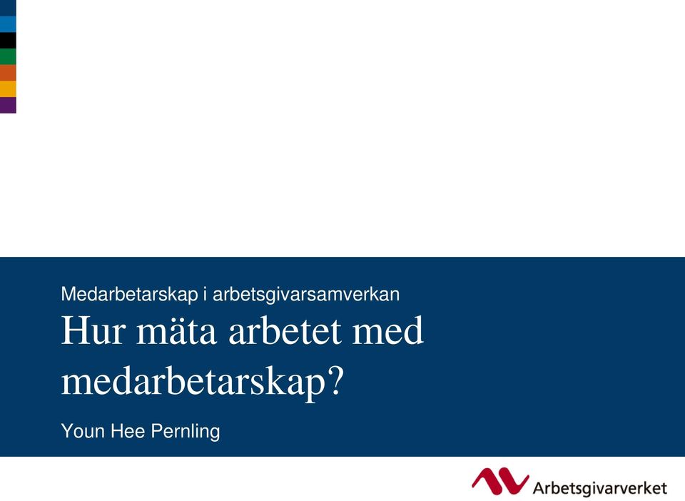 arbetet med medarbetarskap?