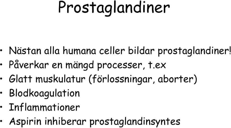 ex Glatt muskulatur (förlossningar, aborter)