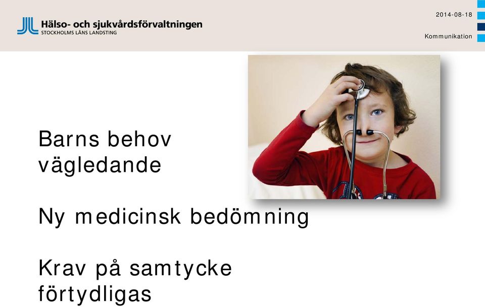 Ny medicinsk bedömning