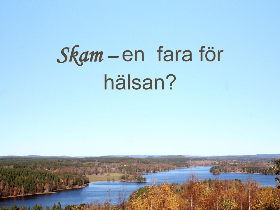 hälsan?