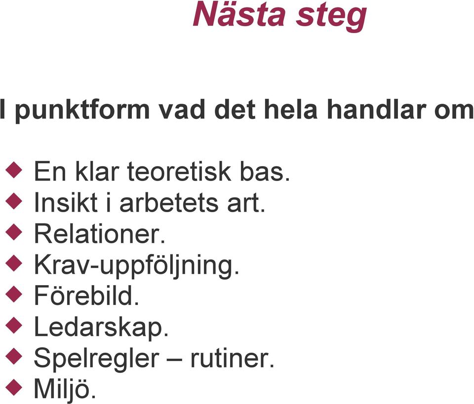 Insikt i arbetets art. Relationer.