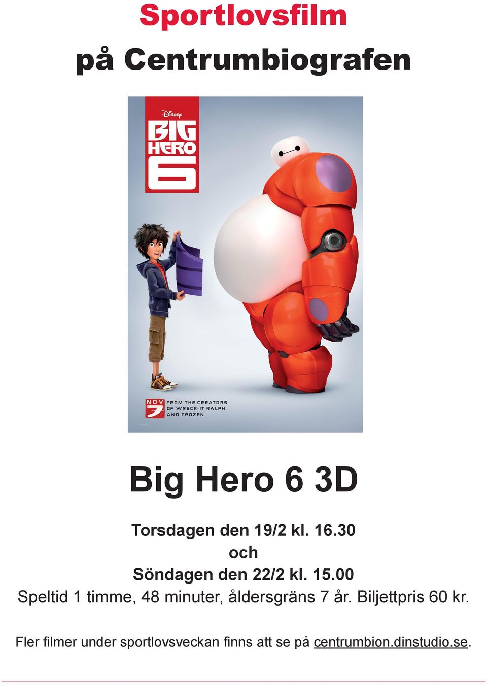 00 Speltid 1 timme, 48 minuter, åldersgräns 7 år.