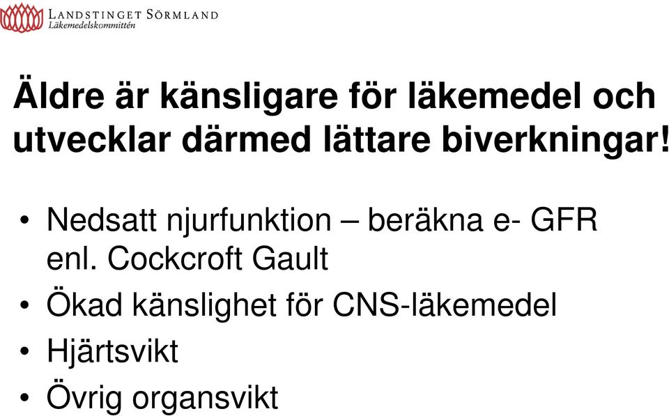 Nedsatt njurfunktion beräkna e- GFR enl.