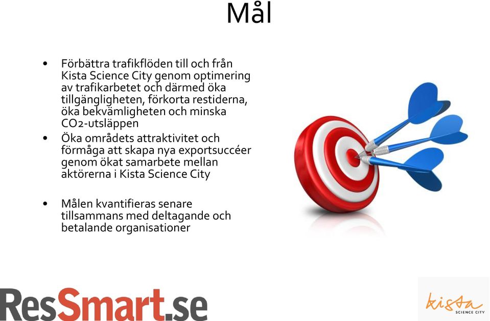 områdets attraktivitet och förmåga att skapa nya exportsuccéer genom ökat samarbete mellan