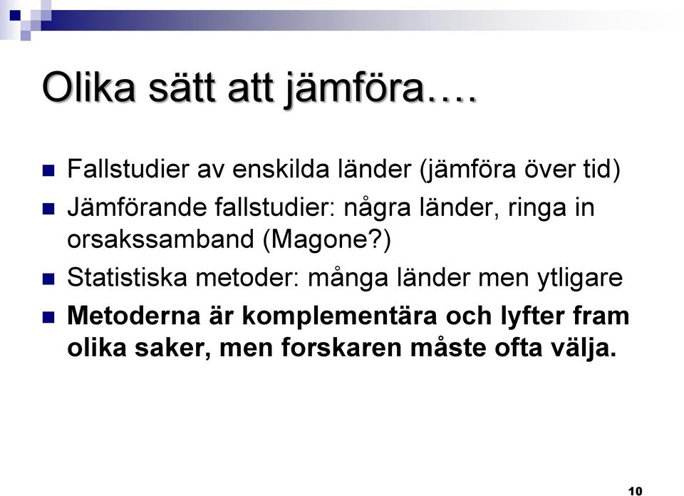 fallstudier: några länder, ringa in orsakssamband (Magone?