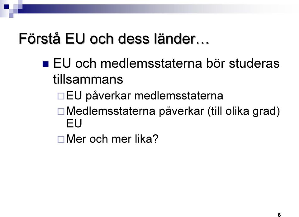 EU påverkar medlemsstaterna