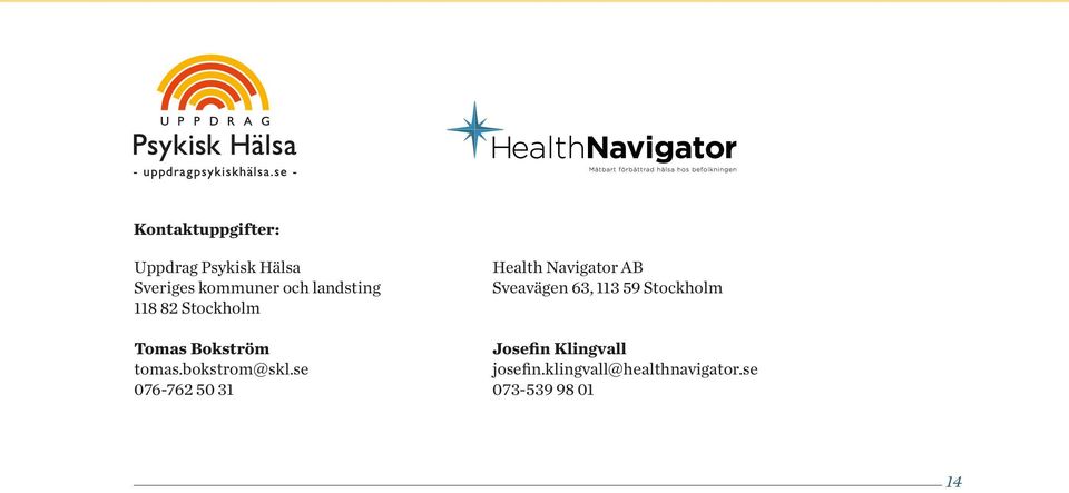 se 076-762 50 31 Health Navigator AB Sveavägen 63, 113 59