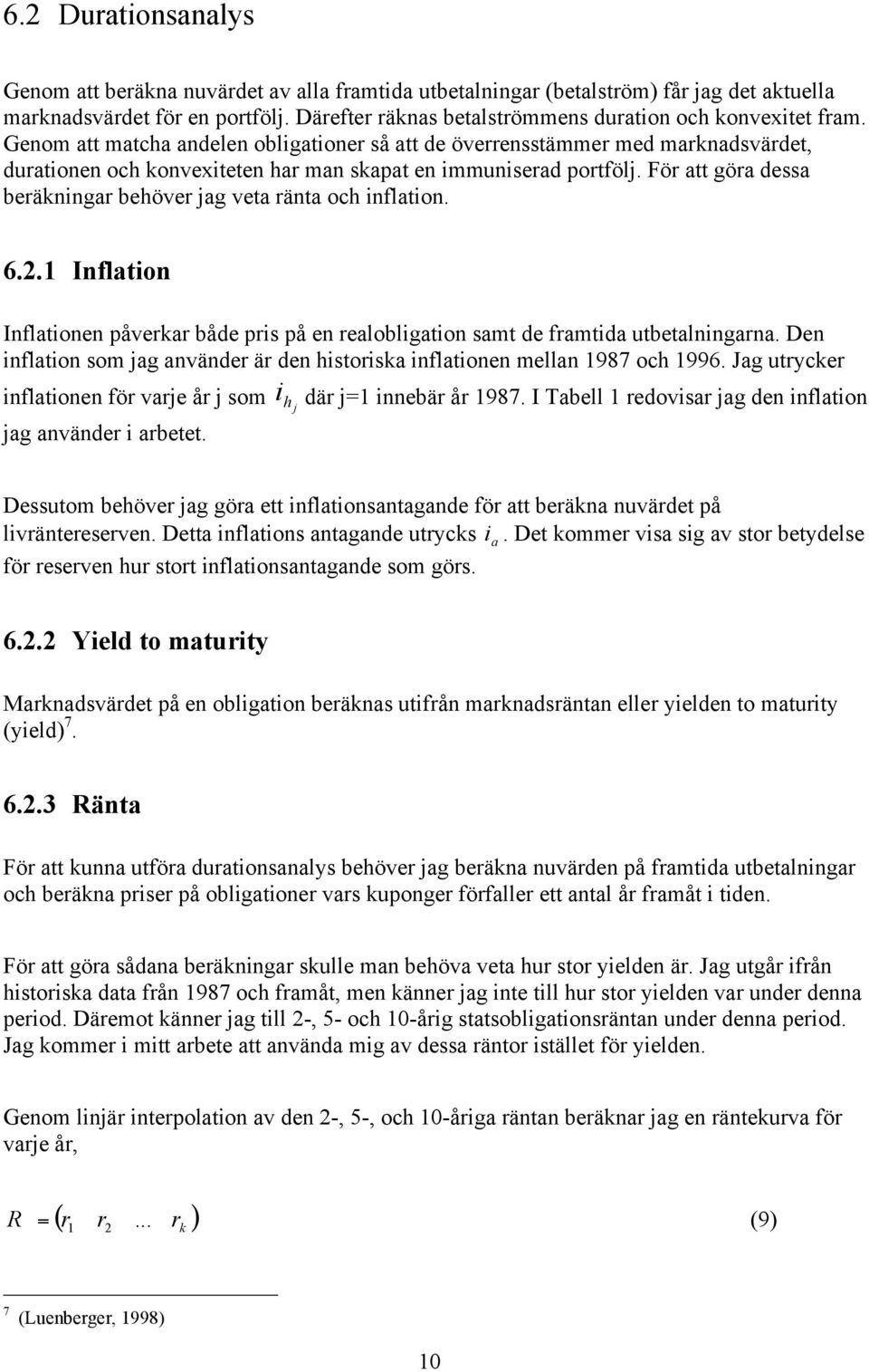 . Iflato Iflatoe påvea både ps på e ealoblgato samt de famtda utbetalgaa. De flato som ag aväde ä de hstosa flatoe mella 987 och 996. Jag utyce flatoe fö vae å som ag aväde abetet. h dä ebä å 987.