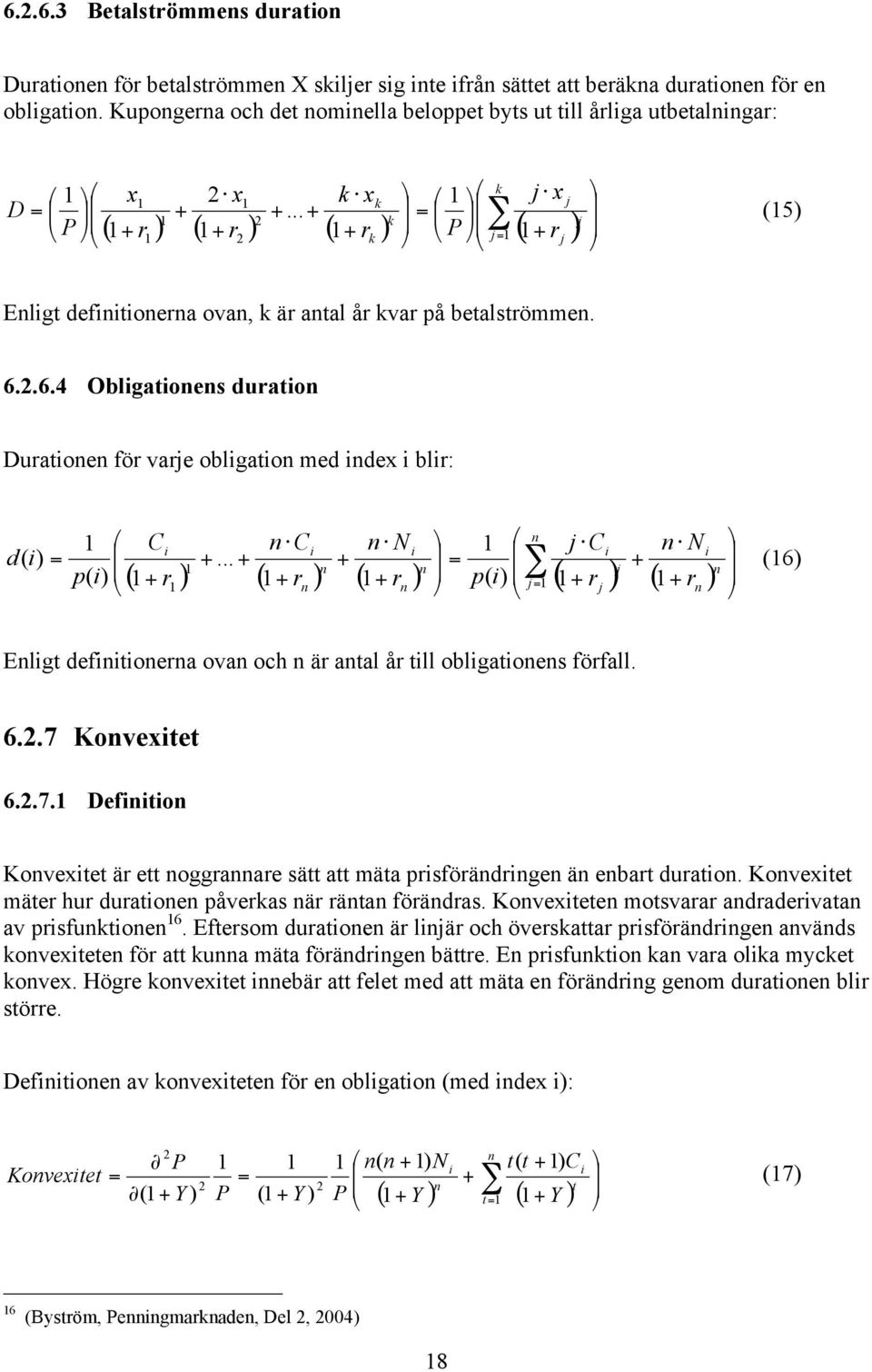 6..7 Kovextet 6..7. Defto Kovextet ä ett oggaae sätt att mäta psföädge ä ebat duato. Kovextet mäte hu duatoe påveas ä äta föädas. Kovextete motsvaa adadevata av psfutoe 6.