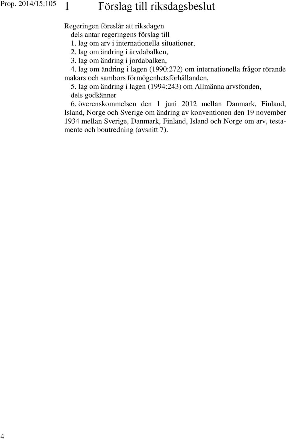 lag om ändring i lagen (1990:272) om internationella frågor rörande makars och sambors förmögenhetsförhållanden, 5.