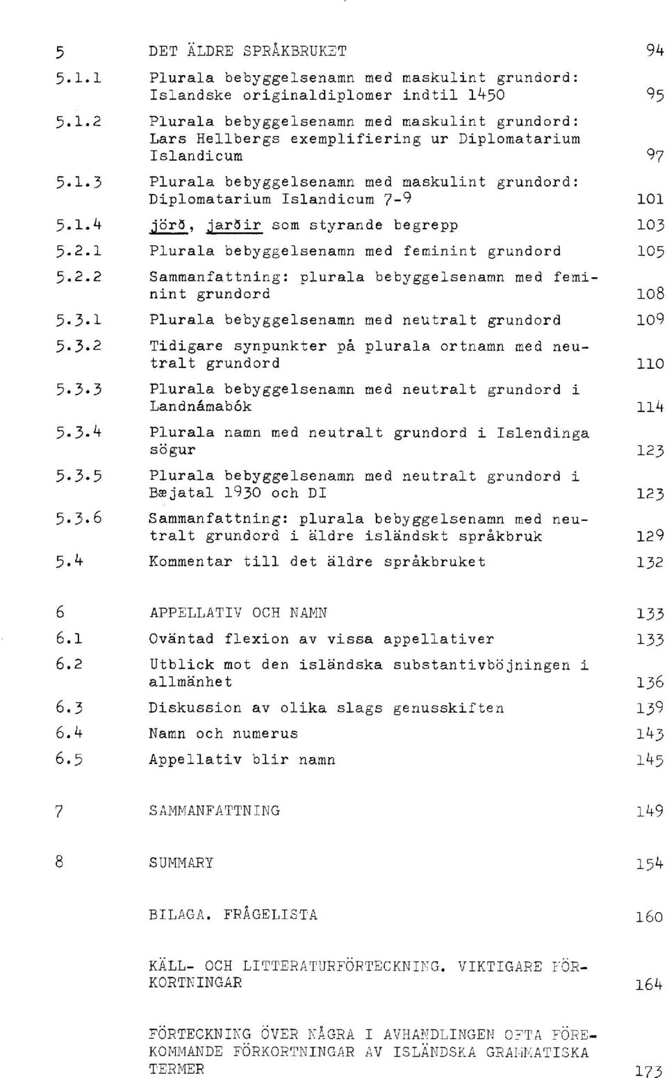 1 Plurala bebyggelsenamn med feminint grundord IO5 5.2.