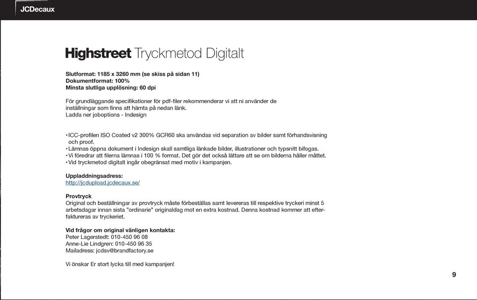 Ladda ner joboptions - Indesign ICC-profilen ISO Coated v2 300% GCR60 ska användas vid separation av bilder samt förhandsvisning och proof.