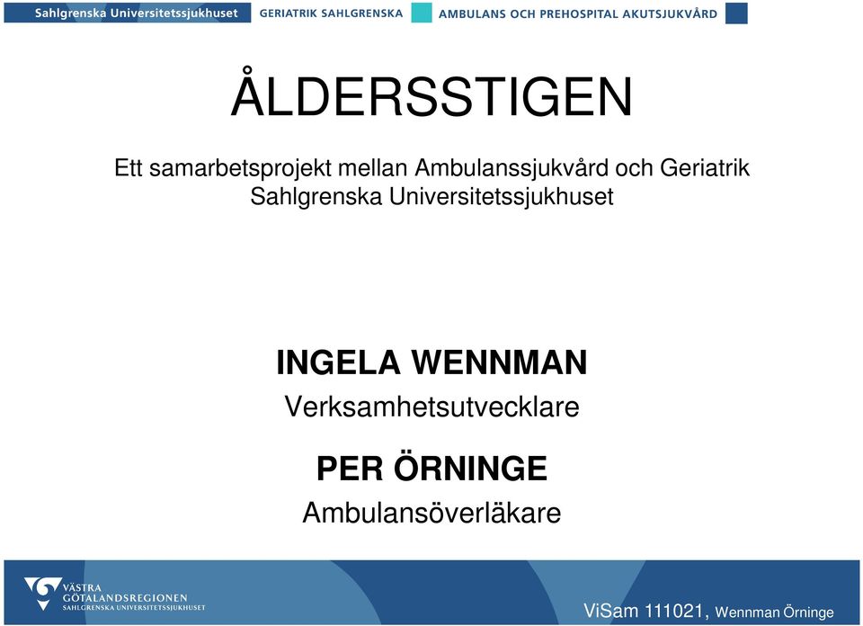 Universitetssjukhuset INGELA WENNMAN