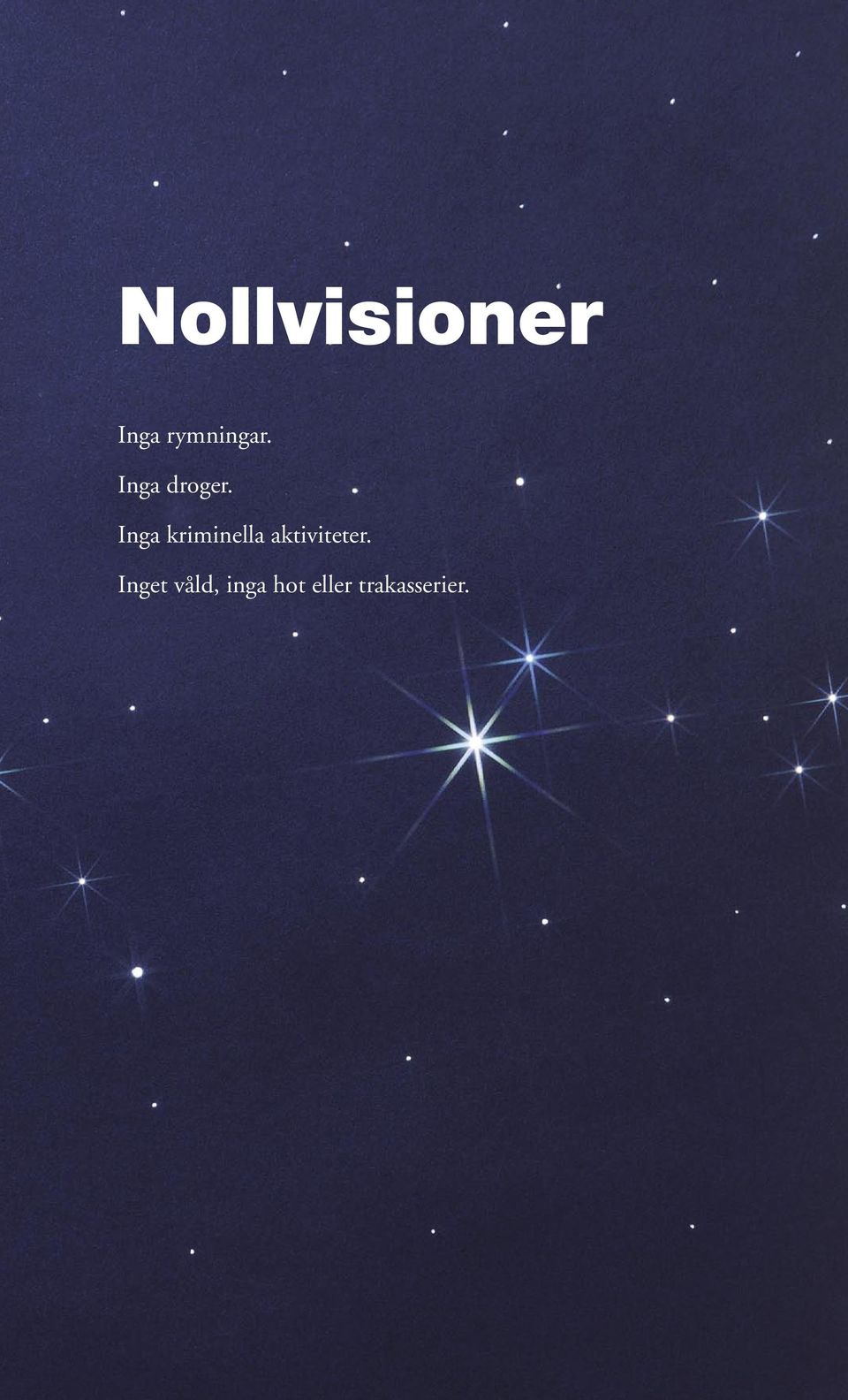Inga kriminella aktiviteter.