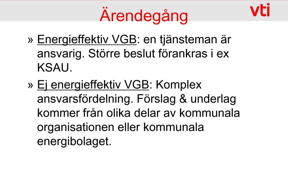 » Ej energieffektiv VGB: Komplex ansvarsfördelning.