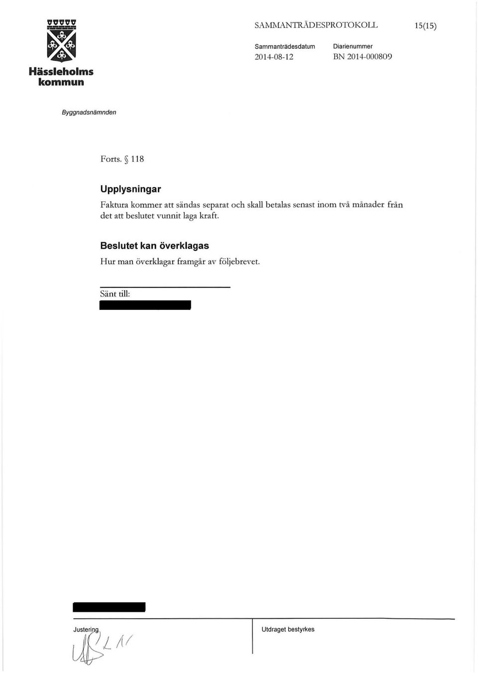 senast inom två månader från det att beslutet vunnit laga kraft.